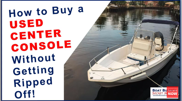 How to Buy a Used Center Console for Sale WITHOUT Getting Ripped Off by Boat Dealer or Private Seller