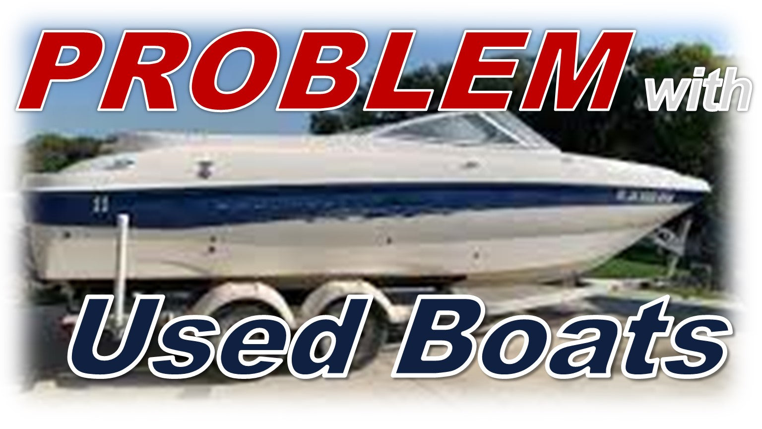 The Problem with Used Boats