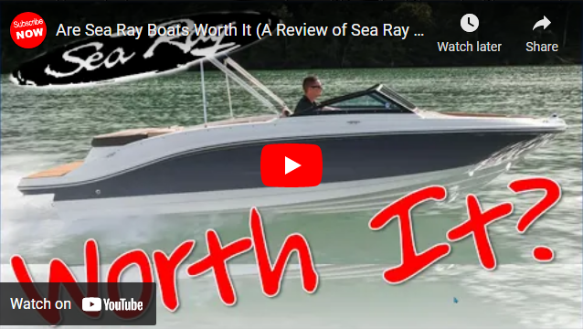 Sea Ray Boats… Are They Worth It?
