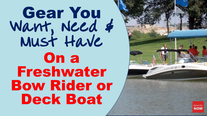 What Boat Gear Do You Need on a Freshwater Bow Rider or Deck Boat?