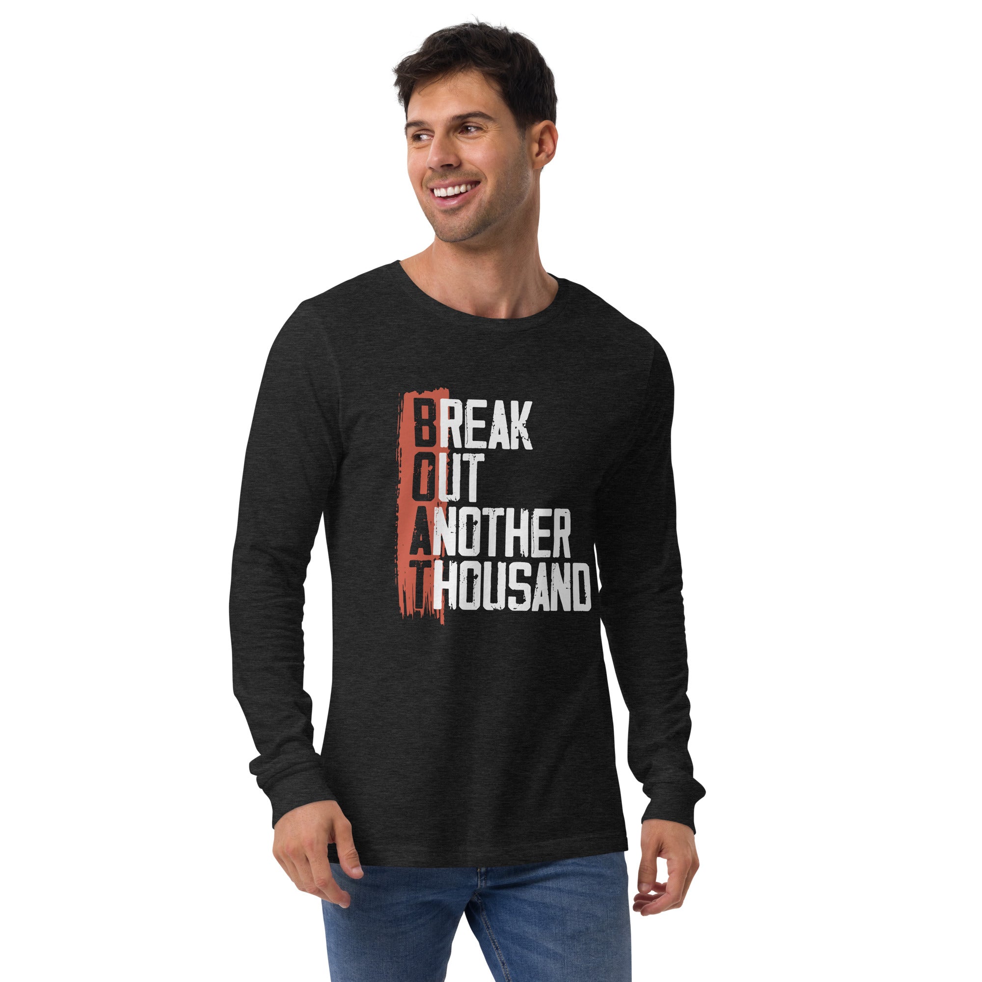 BOAT (Break Out Another Thousand) Unisex Long Sleeve Tee